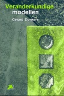 veranderkundige modellen gerard donkers